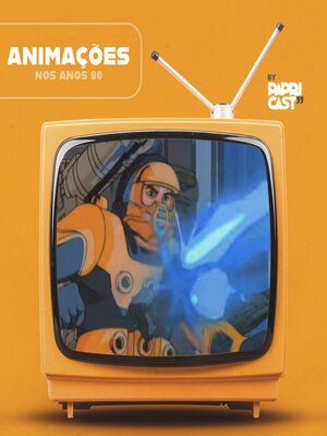 cover image of EP02 – Animações – Papricast--Anos 80